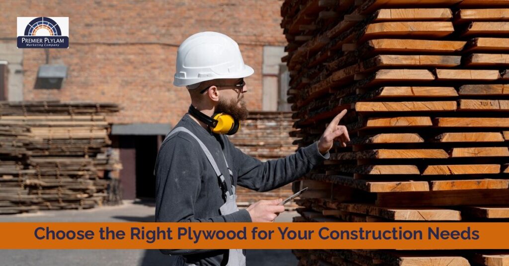 How to Choose the Right Plywood for Your Construction Needs