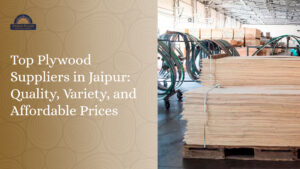 Plywood Suppliers in Jaipur 