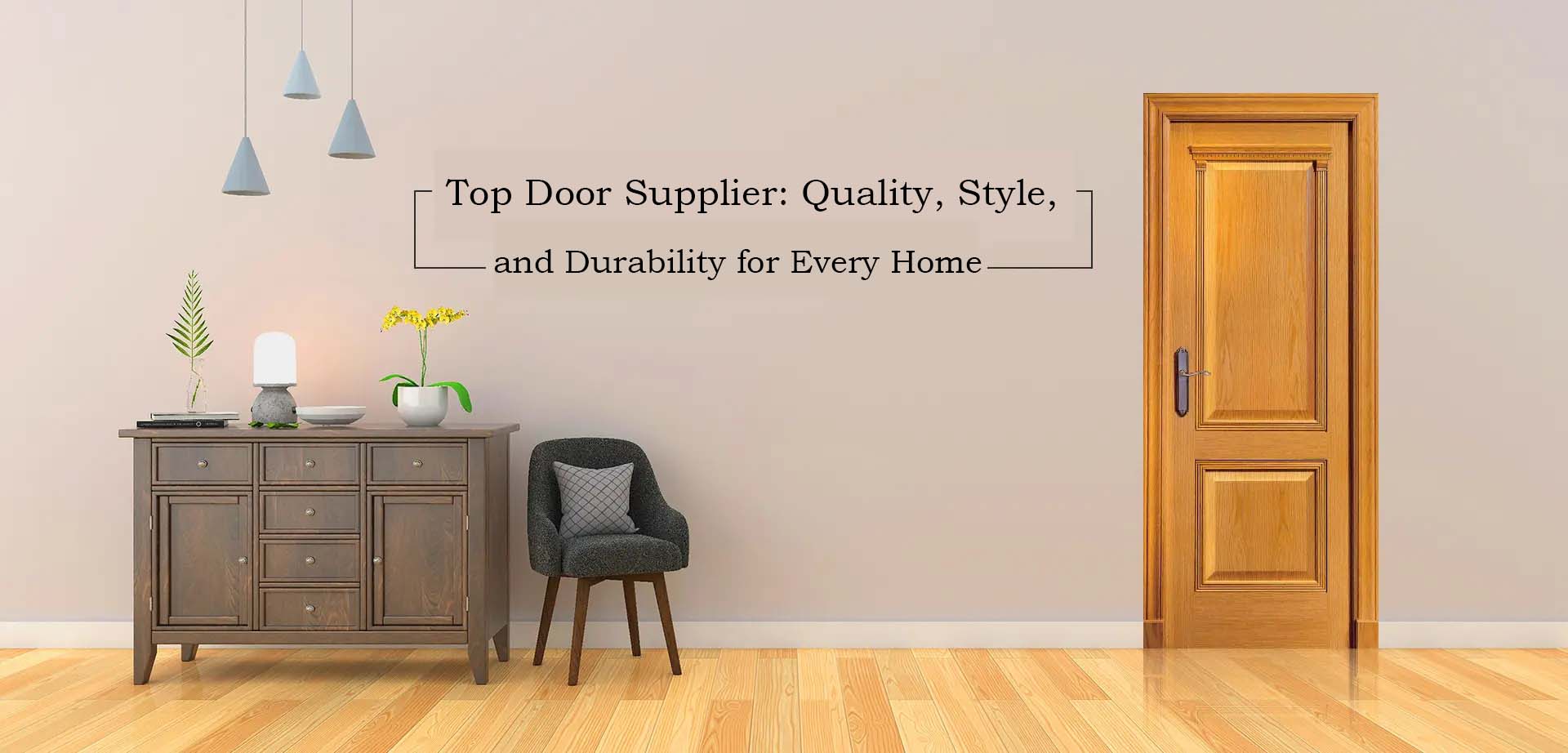 Top Door Supplier: Quality, Style