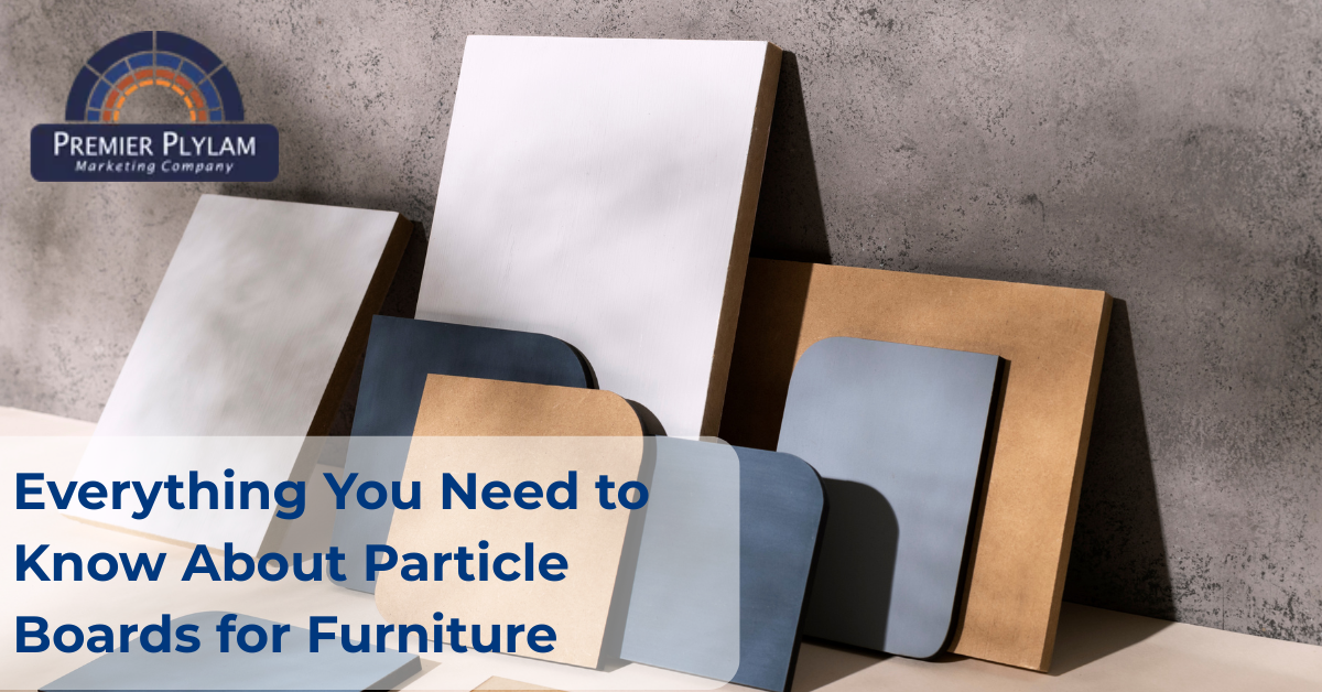 Everything You Need to Know About Particle Boards for Furniture