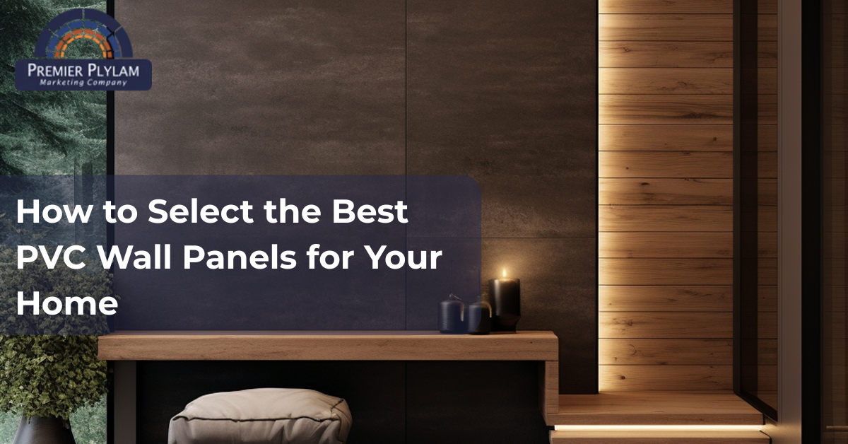 How to Select the Best PVC Wall Panels for Your Home