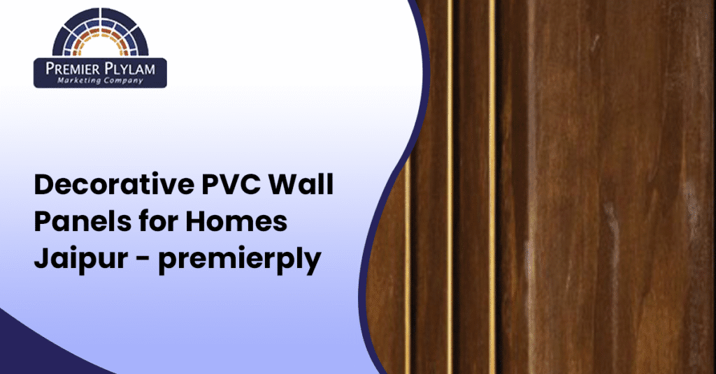 Decorative PVC Wall Panels for Domestic Homes Jaipur – Premierply