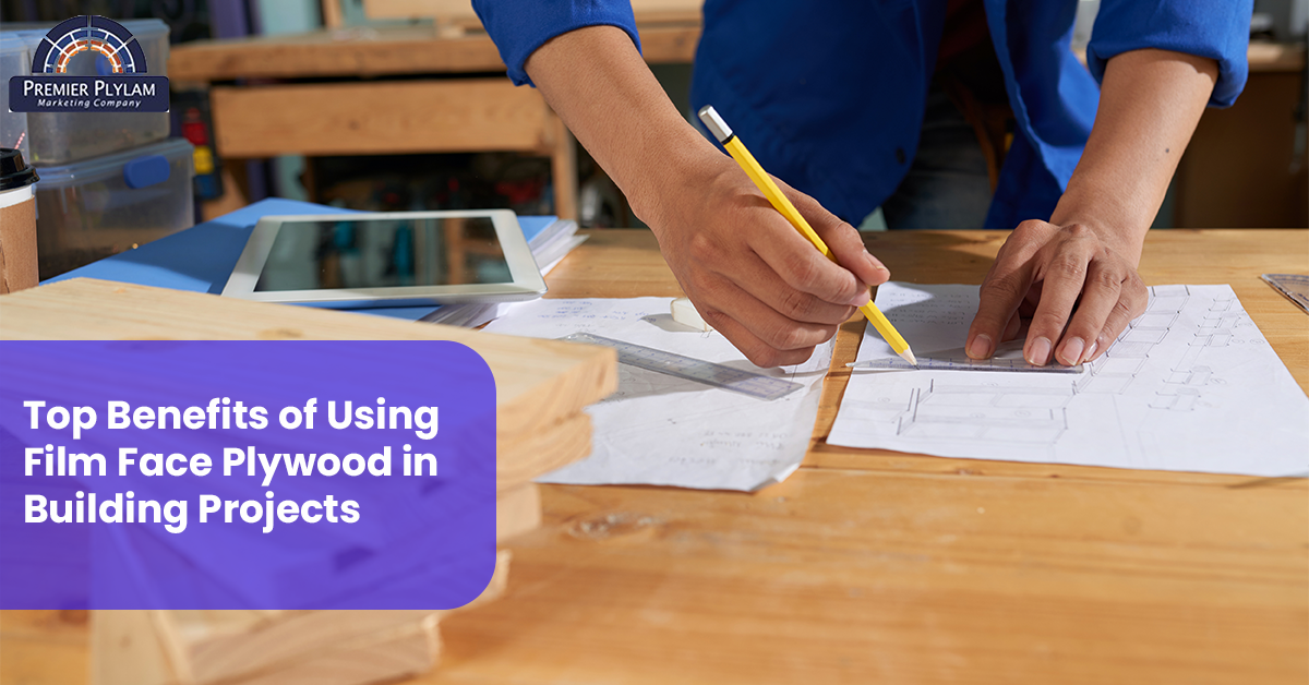 Top Benefits of Using Film Face Plywood in Building Projects