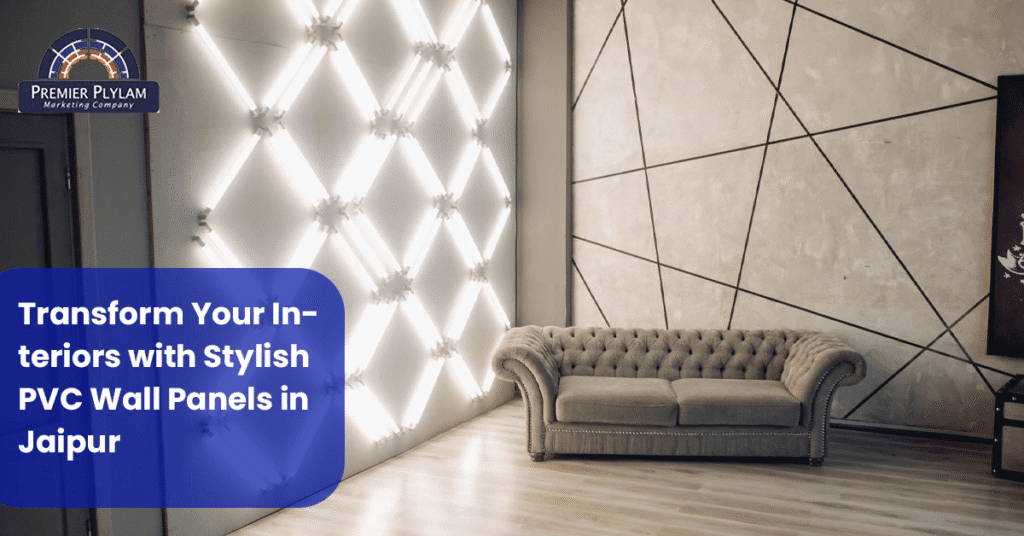 Transform Your Interiors with Stylish PVC Wall Panels in Jaipur